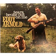 ARNOLD EDDY: TEARS BROKE OUT ON ME - Hudební CD