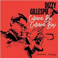 Gillespie Dizzy: Cubana Be, Cubana Bop - CD - Music CD