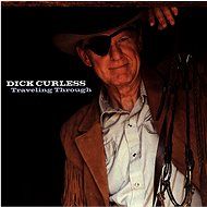 Curless Dick: Traveling Through - CD - Hudební CD