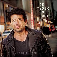 Bruel Patrick: Ce soir on sort... - CD - Hudební CD