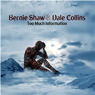 Bernie Shaw, Collins Dale: Too Much Information - CD - Hudební CD