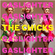 Dixie Chicks: Gaslighter - CD - Hudební CD
