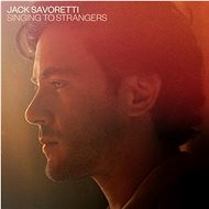 Savoretti Jack: Singing To Strangers (Deluxe) - CD - Hudební CD