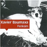 Baumaxa Xavier: Fenkám - CD - Hudební CD