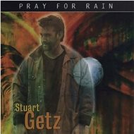Getz Stuart: Pray For Rain - CD - Music CD