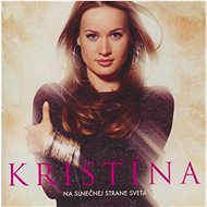 Kristína: Na Slnečnej Strane Sveta - CD - Music CD
