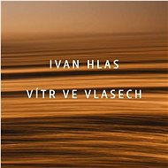 Hlas Ivan: Vítr ve vlasech (2014) - CD - Music CD