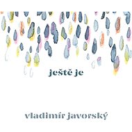 Javorsky Vladimir: Ještě je - CD - Music CD