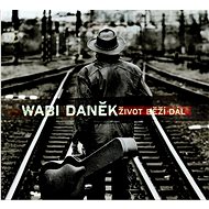 Daněk Wabi: A život běží dál - CD - Hudební CD