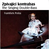 Pošta František: Singing Double Bass - CD - Music CD