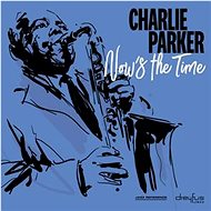 Parker Charlie: Now's the Time - CD - Hudební CD