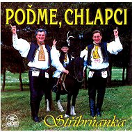 Stříbrňanka: Poďme, chlapci - CD - Music CD