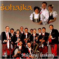 Šohajka: Můj kraj laskavý - CD - Music CD