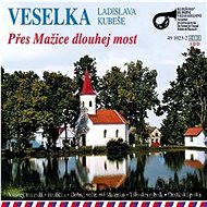 Veselka: Přes Mažice dlouhej most - CD - Hudební CD