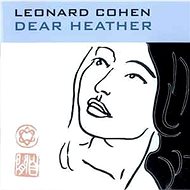 COHEN, LEONARD: DEAR HEATHER - Music CD