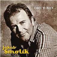 Smolík Jakub: Chci ti říct. - CD - Music CD