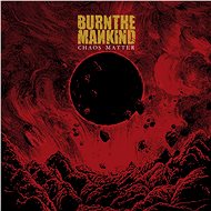 Burn The Mankind: Chaos Matter - CD - Music CD