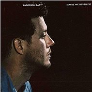 East Anderson: Maybe We Never Die - LP - LP Record
