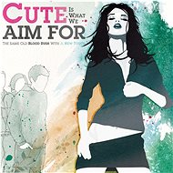 Cute Is What We Aim For: Same Old Blood Rush - LP - LP Record
