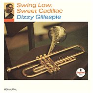 Gillespie Dizzy: Swing Low, Sweet Cadillac - LP - LP Record