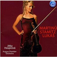 Hosprová Jitka: Martinů / Stamitz / Lukáš - CD - Music CD