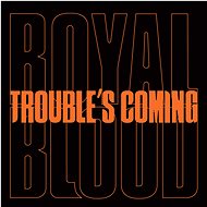 Royal Blood: Trouble's Coming - LP - LP Record