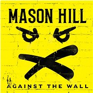 Mason Hill: Against The Wall - CD - Music CD