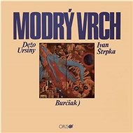 Ursiny Dežo, Ivan Štrpka: Modrý vrch - CD - Music CD