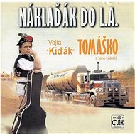 Tomáško Vojta Kiďák: Náklaďák do L.A. - CD - Hudební CD
