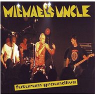 Michael's Uncle: Futurum Groundlive - CD - Hudební CD