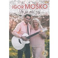Moško Igor: To je náš raj (CD + DVD) - CD - Hudební CD