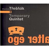 Třešňák Vlastimil, Temporary: Alter Ego - CD - Hudební CD