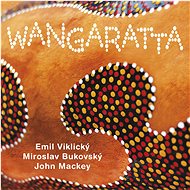 Viklický Emil, Bukovský Miroslav, Mackey John: Wangaratta - CD - Hudební CD