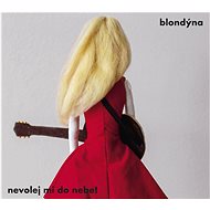 Blondýna: Nevolej mi do nebe - CD - Hudební CD