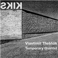 Třešňák Vlastimil, Temporary Quintet: Kiks - CD - Hudební CD
