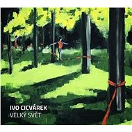 Cicvárek Ivo: The Great World - CD - Music CD