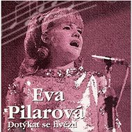 Pilarová Eva: Dotýkat se hvězd - CD - Music CD