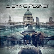 A Dying Planet: When the Skies Are Grey - CD - Music CD