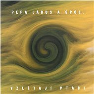 Labus Pepa a spol.: Vzlétají ptáci - CD - Music CD