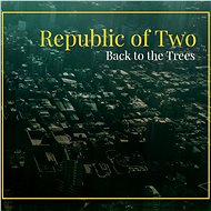 Republic of Two: Back to the Trees - CD - Music CD