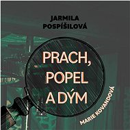 Pospíšilová Jarmila: Dust, ashes and smoke - CD Audiobooks
