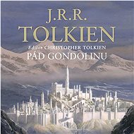 Tolkien J. R. R.: The Fall of Gondolin - CD Audiobooks