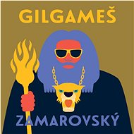 Zamarovský Vojtěch: Gilgamesh - CD Audiobooks