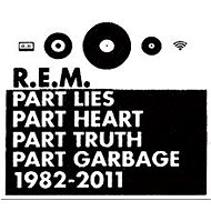 R.E.M.: Part Lies, Part Heart, Part Truth, Part Garbage (2 x CD) - Music CD