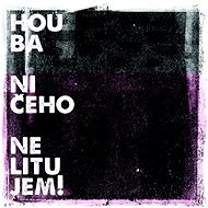 Houba: Ničeho nelitujem! - LP - LP Record