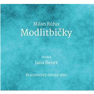 Bezek Jana, Rúfus Milan: Modlitbičky - CD - Music CD