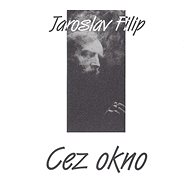 Filip, Jaroslav: Cez okno - CD - Music CD