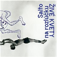 Živé kvety: Salto na rozlúčku - CD - Hudební CD