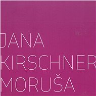 Kirschner Jana: Moruša '3x CD) - CD - Music CD