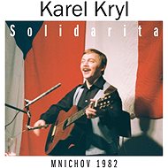 Kryl Karel: Solidarita. Mnichov 1982 (2x CD) - CD - Music CD